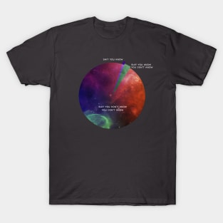 Shit You Don't Know You Don't Know T-Shirt